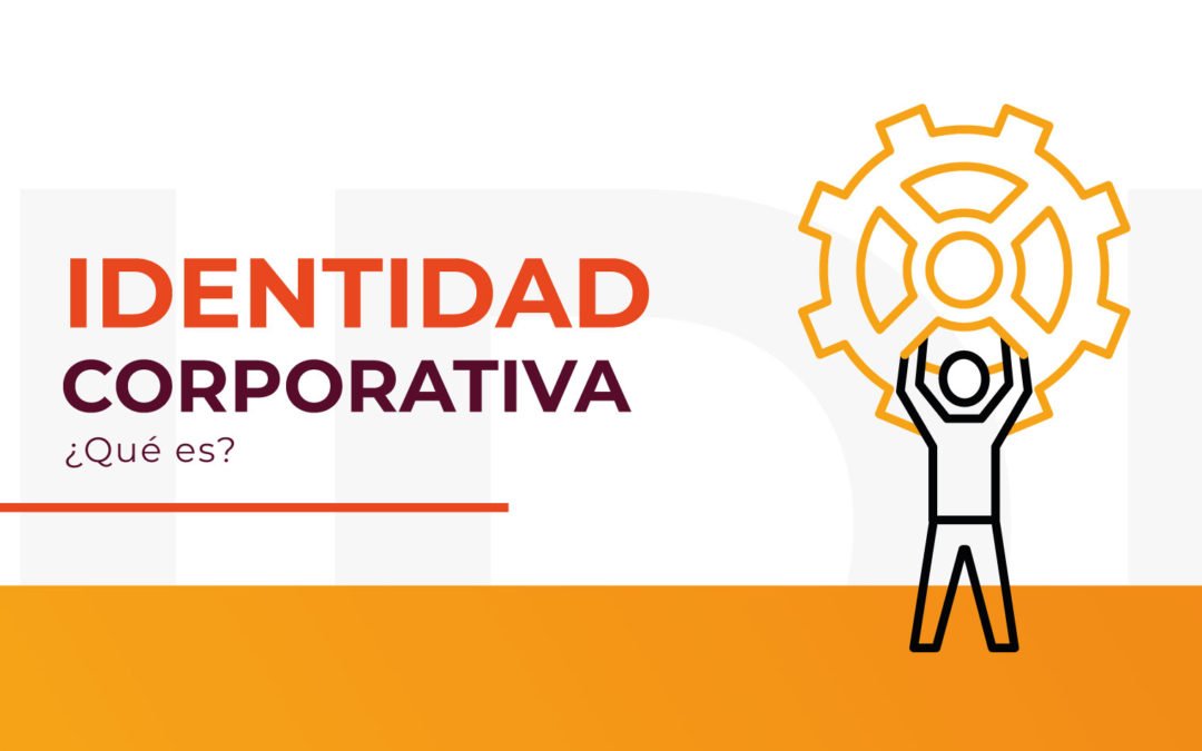 ¿Qué es identidad corporativa?